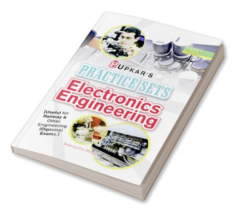 Practice Sets ElectronicsEngineering [useful for Railway & Other engineering (Diploma) exams.]