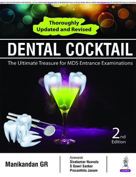 DENTAL COCKTAIL: THE ULTIMATE TREASURE FOR MDS ENTRANCE EXAMINATIONS