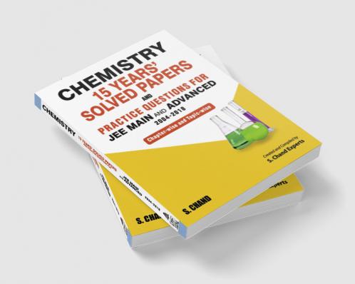 CHEMISTRY 15 YEARS' SOLVED PAPERS FOR JEE MAIN & ADVANCED