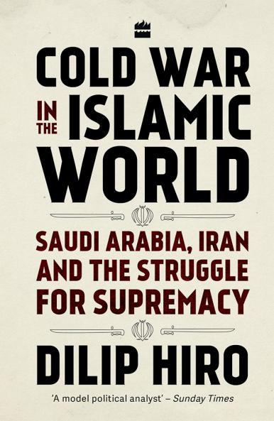 COLD WAR IN THE ISLAMIC WORLD