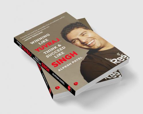 WINNING LIKE YUVRAJ- Think & Succeed Like Singh