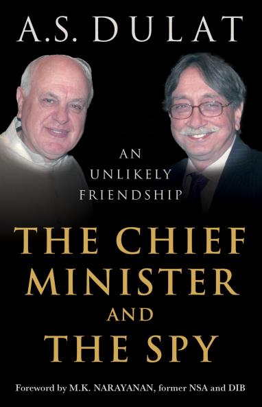 THE CHIEF MINISTER AND THE SPY : An Unlikely Friendship