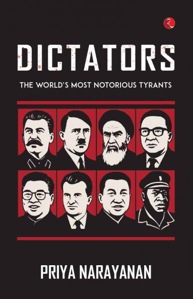 DICTATORS: The World’s Most Notorious Tyrants