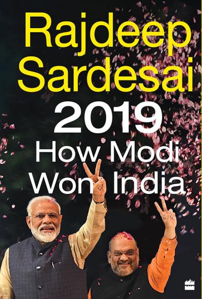2019: HOW MODI WON INDIA