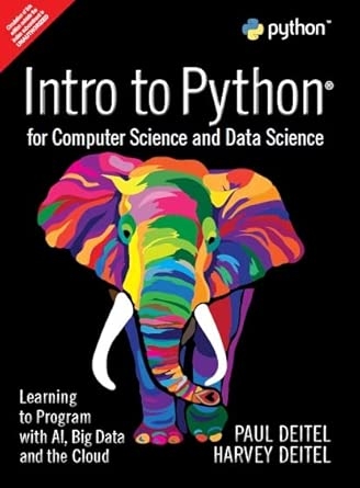 Intro to Python for Computer Science and Data Science: Learning to Program with AI Big Data and The Cloud