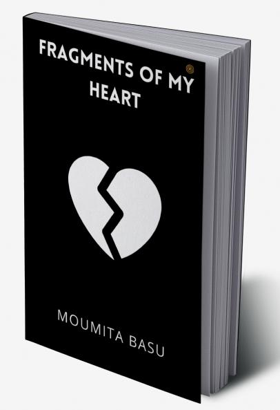 FRAGMENTS OF MY HEART
