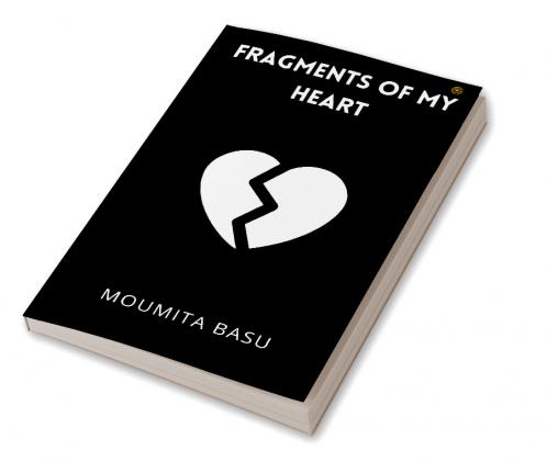 FRAGMENTS OF MY HEART