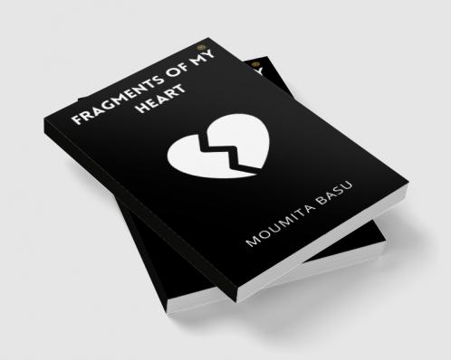 FRAGMENTS OF MY HEART