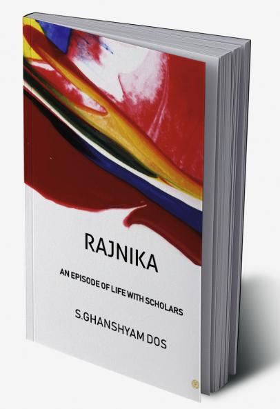 RAJNIKA: AN EPISODE OF LIFE WITH SCHOLARS