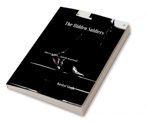 The Hidden Soldiers: Thieves in past......patriots in present!