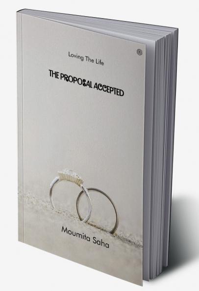 The Proposal Accepted: Loving The Life