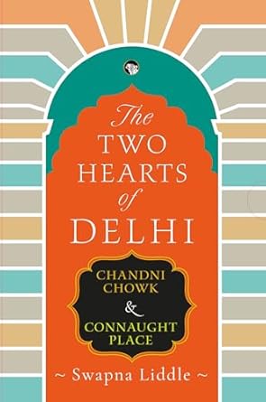 The Two Hearts of Delhi