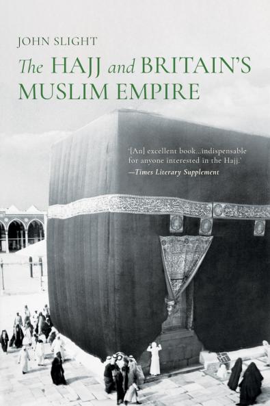The HAJJ and Britain’s Muslim Empire