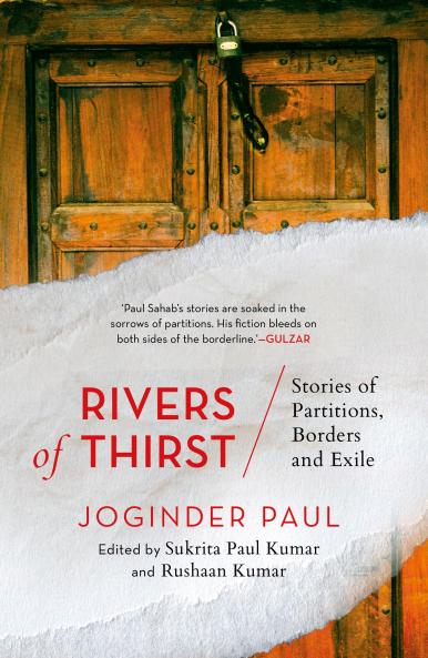 Rivers of Thirst : Stories of Partitions Borders and Exile