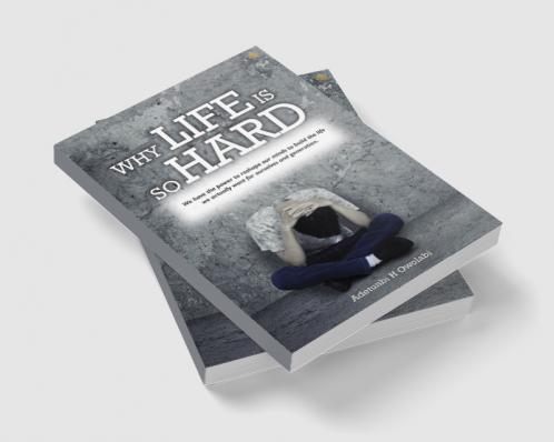 Why Life Is So Hard