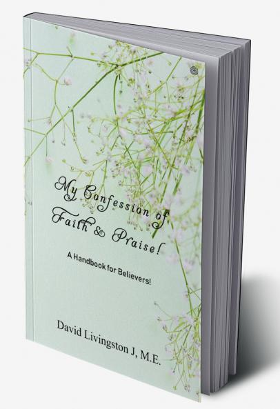 My Confession of Faith & Praise!
