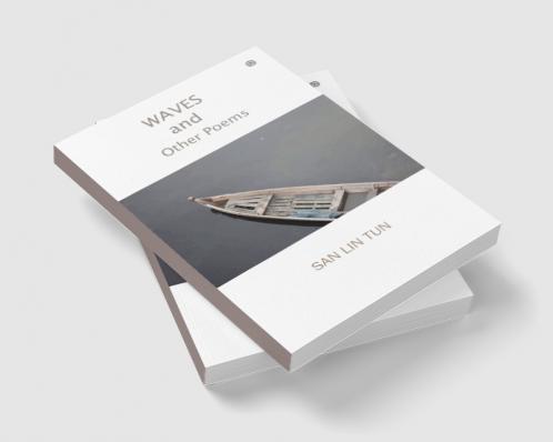 Waves and Other Poems: A Collection of Fourty Seven Poems