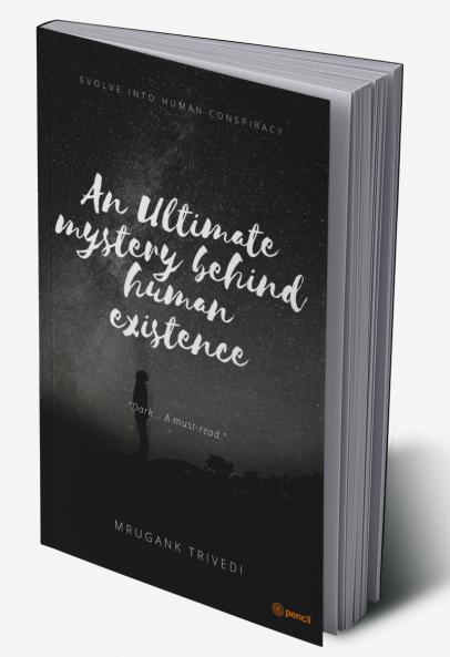 An Ultimate Mystery Behind Human Existence
