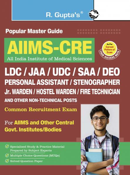 AIIMS-CRE : LDC/JAA/UDC/SAA/DEO/PA/Stenographer & Other Non-Technical Posts Common Recruitment Examination Guide