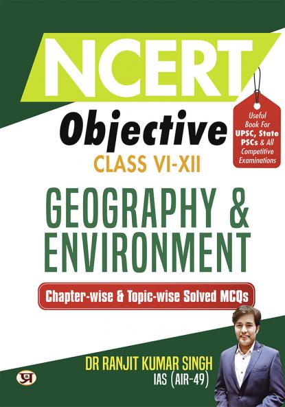 NCERT Objective Class 6 To 12 Geography & Environment | Chapter-wise and Topic-wise 1300+ Solved MCQs Useful Book For UPSC State PSCs & All Other Competitive Exams