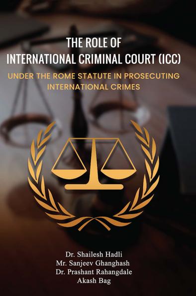 The Role Of International Criminal Court (Icc) Under The Rome Statute In Prosecuting International Crimes