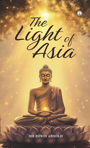 THE LIGHT OF ASIA