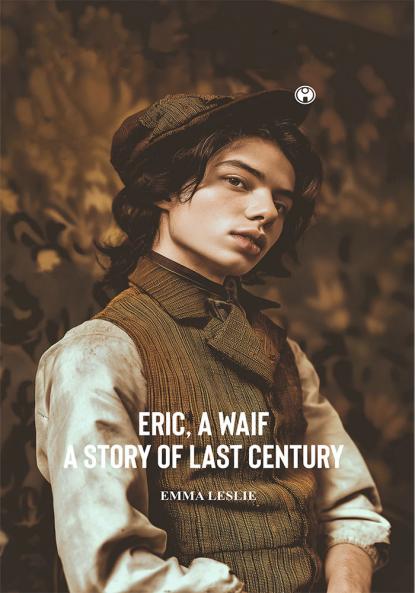 ERIC A WAIF A Story of Last Century
