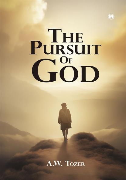THE PURSUIT OF GOD