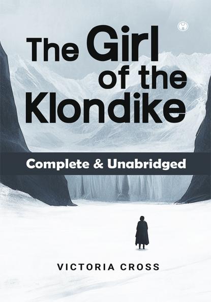 A GIRL OF THE KLONDIKE