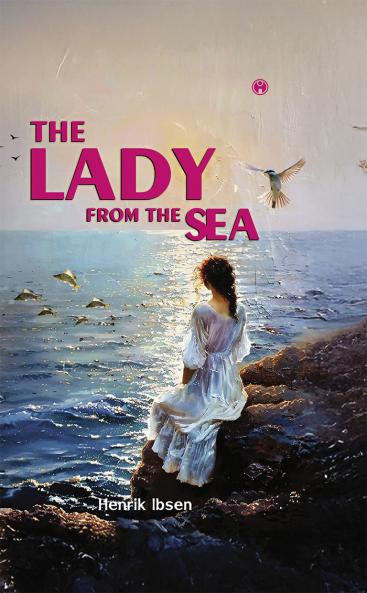 The Lady From The Sea | Play written by Norwegian playwright Henrik Ibsen