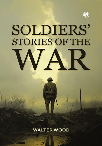 Soldier’s Stories Of The War