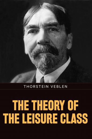 The Theory of the Leisure Class