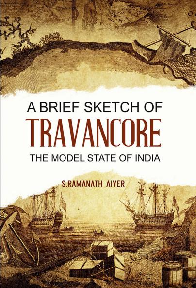 A Brief Sketch of Travancore the Model State of India