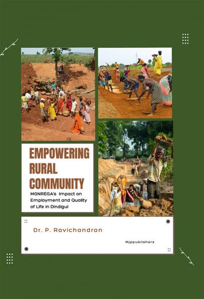 Empowering Rural Community: MGNREGA’s Impact on Employment and Quality of Life in Dindigul