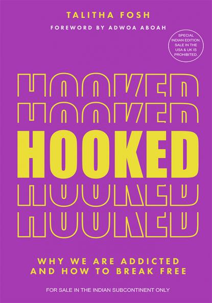 Hooked: Why we are addicted and how to break free