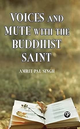 Voices and Mute with the Buddhist Saint