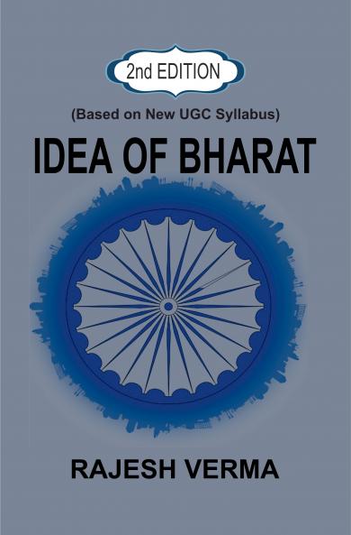 Idea Of Bharat - Based On New Ugc Syllabus 2nd Edition