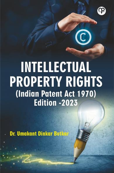 Intellectual Property Rights Indian Patent act 1970 edition -2023