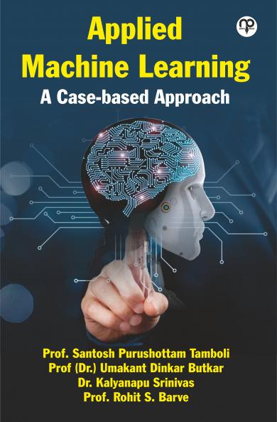 Applied Machine Learning: A Case-based Approach