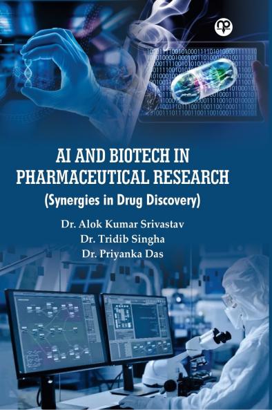 AI AND BIOTECH IN PHARMACEUTICAL RESEARCH (Synergies in Drug Discovery)