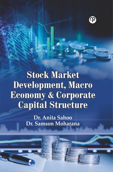 Stock market development Macro economy & Corporate Capital Structure