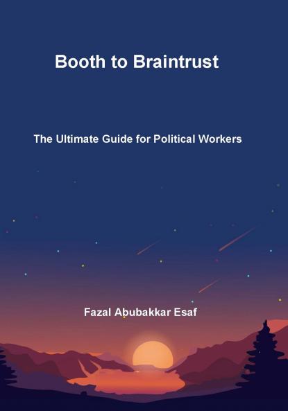 Booth to Braintrust (The Ultimate Guide for Political Workers)