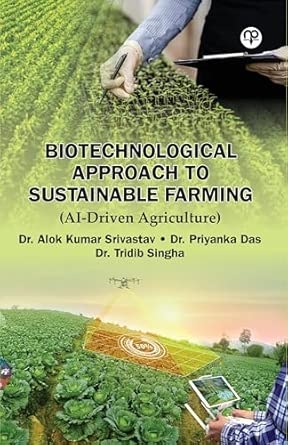 BIOTECHNOLOGICAL APPROACH TO SUSTAINABLE FARMING (AI-Driven Agriculture)
