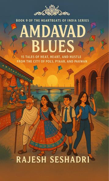 Amdavad Blues (15 Tales of Heat Heart & Hustle from the City of Pols Pyaar and Pakwan)