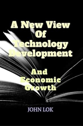 A New View Of Technology Development And Economic Growth