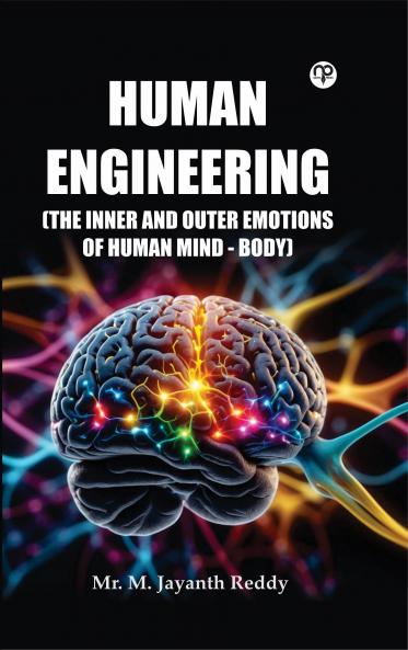 HUMAN ENGINEERING (THE INNER AND OUTER EMOTIONS OF HUMAN MIND - BODY)
