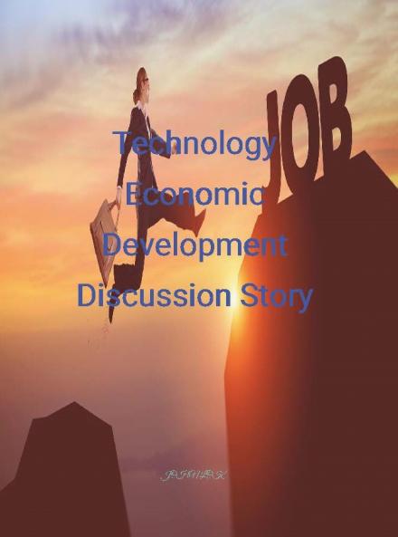 Technology Economic Development Discussion Story