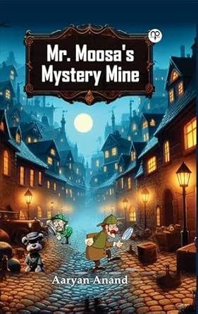 Mr. Moosa’s Mystery Mine