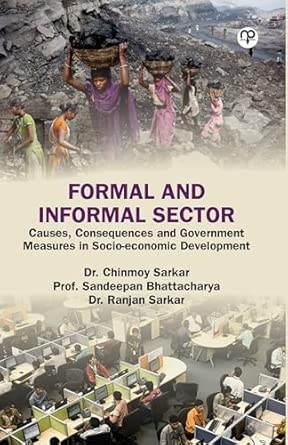 FORMAL AND INFORMAL SECTOR: CAUSES CONSEQUENCES AND GOVERNMENT MEASURES IN SOCIO-ECONOMIC DEVELOPMENT