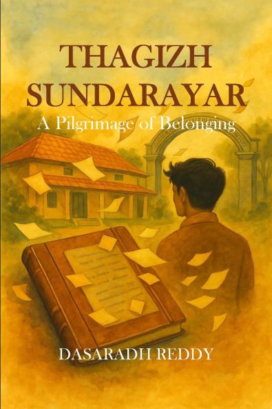 Thagizh Sundarayar (A Pilgrimage of Belonging)